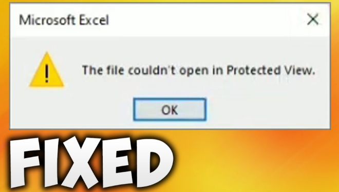 How to Fix the File Couldnt Open in Protected View Error A Step by Step Guide 1
